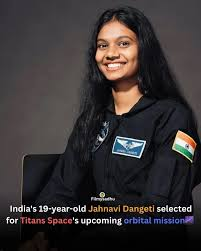  India’s 19-Year-Old Jahnavi Dangeti Selected for Titans Space’s Orbital Mission